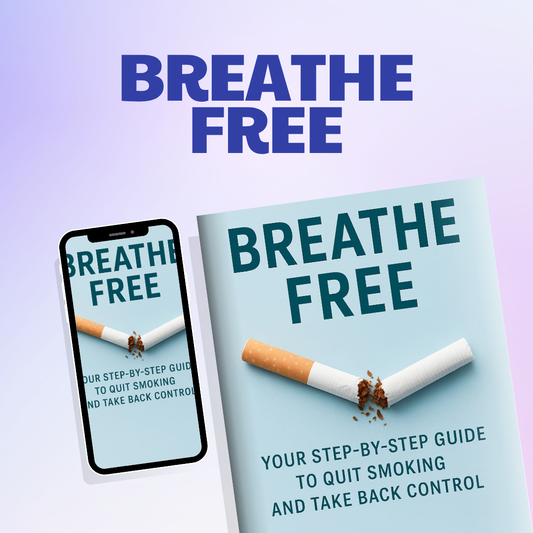 BREATHE FREE:YOUR STEP-BY-STEP GUIDE TO QUIT SMOKING AND TAKE BACK CONTROL